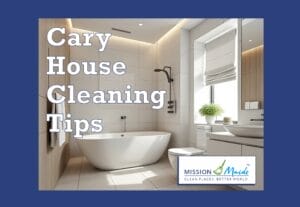 Cary House Cleaning Tips