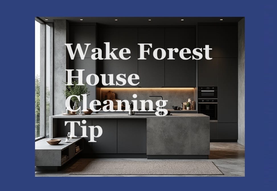 Wake Forest Home Cleaning