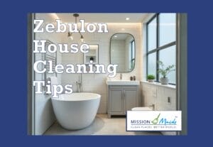 Zebulon House Cleaning Tips